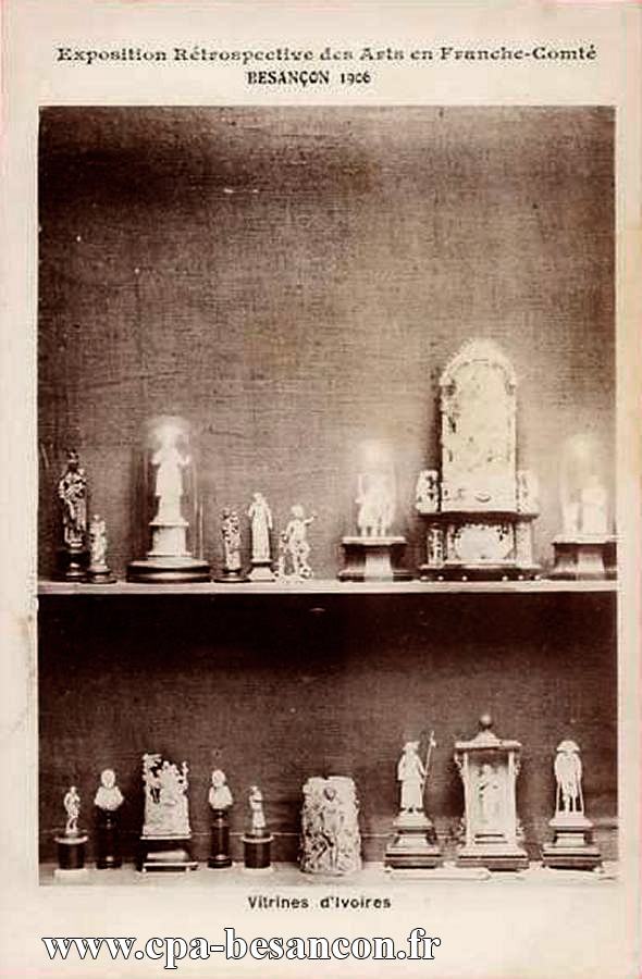 Exposition Rétrospective des Arts en Franche-Comté - BESANÇON 1906 - Vitrines d Ivoires